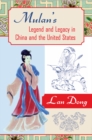 Mulan's Legend and Legacy in China and the United States - Book