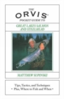 Orvis Pocket Guide to Great Lakes Salmon and Steelhead : Tips, Tactics, And Techniques * Plus, Where To Fish And When - Book