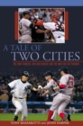 Tale of Two Cities : The 2004 Yankees-Red Sox Rivalry And The War For The Pennant - Book