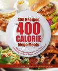 500 400-Calorie Recipes : Delicious and Satisfying Meals That Keep You to a Balanced 1200-Calorie Diet So You Can Lose Weight without Starving Yourself - Book