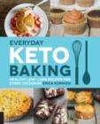 Everyday Keto Baking : Healthy Low-Carb Recipes for Every Occasion Volume 10 - Book