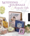 Wedding Journals and Keepsake Gifts : Creative Projects to Make and Share - Book
