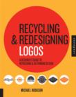 Recycling and Redesigning Logos : A Designer's Guide to Refreshing & Rethinking Design - Book