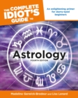 Complete Idiot's Guide to Astrology : An Enlightening Primer for Starry-Eyed Beginners - Book