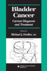 Bladder Cancer : Current Diagnosis and Treatment - eBook