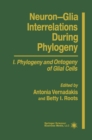 Neuron-Glia Interrelations During Phylogeny I : Phylogeny and Ontogeny of Glial Cells - eBook