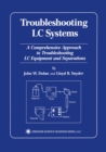 Troubleshooting LC Systems : A Comprehensive Approach to Troubleshooting LC Equipment and Separations - eBook