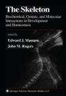 Skeleton,The : Biochemical,Genetic,and Molecular Interactions in Development and Homeostasis - eBook