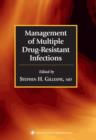 Management of Multiple Drug-Resistant Infections - eBook
