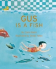 Gus is a Fish - Book