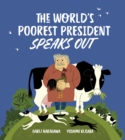The World's Poorest President Speaks Out - Book