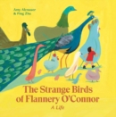 The Strange Birds of Flannery O'Connor : A Life - Book