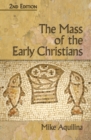 The Mass of the Early Christians, 2nd Edition - eBook