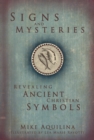 Signs and Mysteries : Revealing Ancient Christian Symbols - eBook