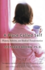 A Place Called Self : Women, Sobriety & Radical Transformation - eBook