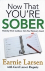 Now That You're Sober : Week-by-Week Guidance from Your Recovery Coach - eBook