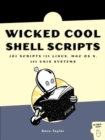 Wicked Cool Shell Scripts : 101 Scripts for Linux, Mac OS X and UNIX Systems - Book