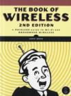 The Book of Wireless : A Painless Guide to Wi-fi and Broadband Wireless - Book