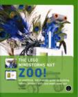 The LEGO MINDSTORMS NXT Zoo! : An Unofficial Kid-friendly Guide to Building Robotic Animals with LEGO MINDSTORMS NXT - Book