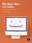 My New Mac, Lion Edition : Simple Projects to Get Your Started - Book