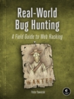 Real-world Bug Hunting : A Field Guide to Web Hacking - Book