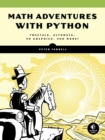 Math Adventures With Python : An Illustrated Guide to Exploring Math with Code - Book