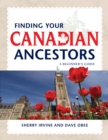 Finding Your Canadian Ancestors : A Beginner's Guide - Book