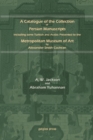 A Catalogue of Persian Manuscripts in the Metropolitan Museum of Art - Book