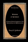 Wisdom at Qumran: A Form-Critical Analysis of the Admonitions in 4QInstruction - Book