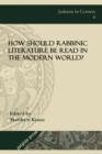 How Should Rabbinic Literature Be Read in the Modern World? - Book