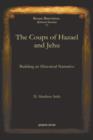 The Coups of Hazael and Jehu : Building an Historical Narrative - Book