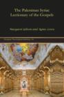 The Palestinan Syriac Lectionary of the Gospels - Book