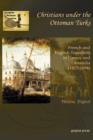 Christians under the Ottoman Turks : French and English Travellers in Greece and Anatolia (1615-1694) - Book