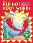 Red Hot Root Words : Mastering Vocabulary With Prefixes, Suffixes, and Root Words (Book 1, Grades 3-5) - Book
