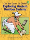Can You Count in Greek? : Exploring Ancient Number Systems (Grades 5-8) - Book