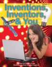 Inventions, Inventors, & You : Grades 3-7 - Book