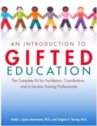 An Intro to Gifted Education : The Complete Kit for Facilitators, Coordinators, and In-Service Training Professionals - Book