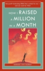 How I Raised a Million in a Month - Book