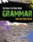 You Know a Lot More About Grammar Than You Think You Do - Book