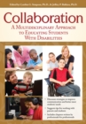 Collaboration : A Multidisciplinary Approach to Educating Students With Disabilities - Book
