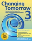 Changing Tomorrow 3 : Leadership Curriculum for High-Ability High School Students (Grades 9-12) - Book