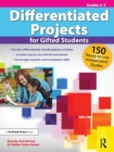 Differentiated Projects for Gifted Students : 150 Ready-to-Use Independent Studies (Grades 3-5) - Book