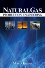 Natural Gas Production Engineering - Book