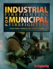 Industrial Firefighting for Municipal Firefighters - Book