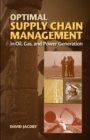 Optimal Supply Chain Management in Oil, Gas and Power Generation - Book