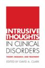 Intrusive Thoughts in Clinical Disorders : Theory, Research, and Treatment - Book