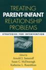 Treating Parent-Infant Relationship Problems : Strategies for Intervention - Book