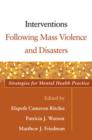 Interventions Following Mass Violence and Disasters : Strategies for Mental Health Practice - Book