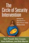The Circle of Security Intervention : Enhancing Attachment in Early Parent-Child Relationships - Book
