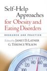 Self-help Approaches for Obesity and Eating Disorders : Research and Practice - Book